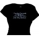 I am here I am ready I Will Dominate -  Competition T-Shirt